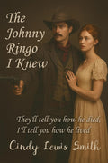 The Johnny Ringo I knew: History remembers the outlaw. This story reveals the man.