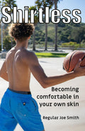 Shirtless: Becoming Comfortable in Your Own Skin