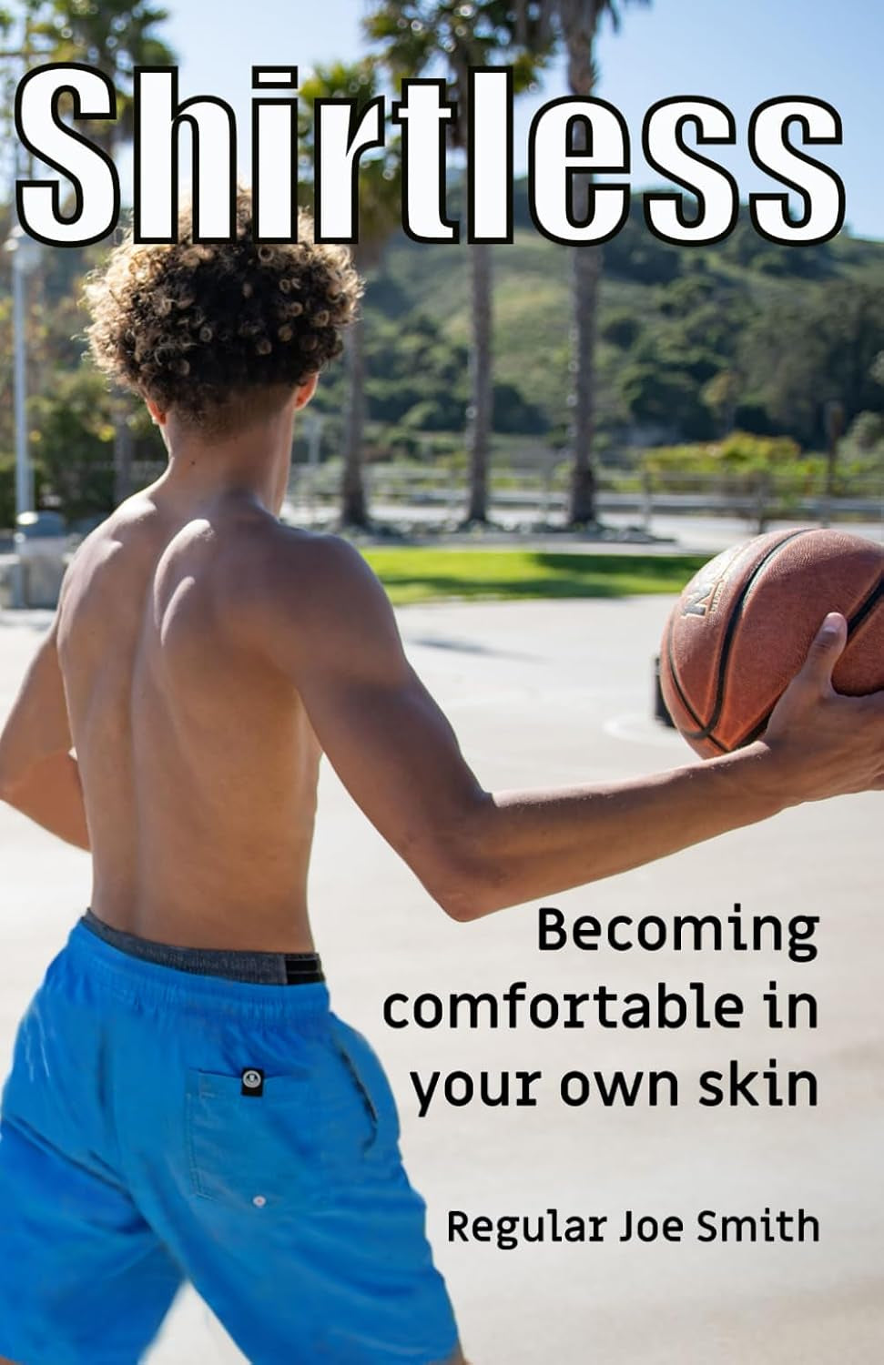 Shirtless: Becoming Comfortable in Your Own Skin