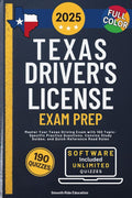 Texas Driver’s License Exam Prep: 2025 Edition: Master Your Texas Driving Exam with 190 Topic-Specific Practice Questions, Concise Study Guides, and Quick-Reference Road Rules