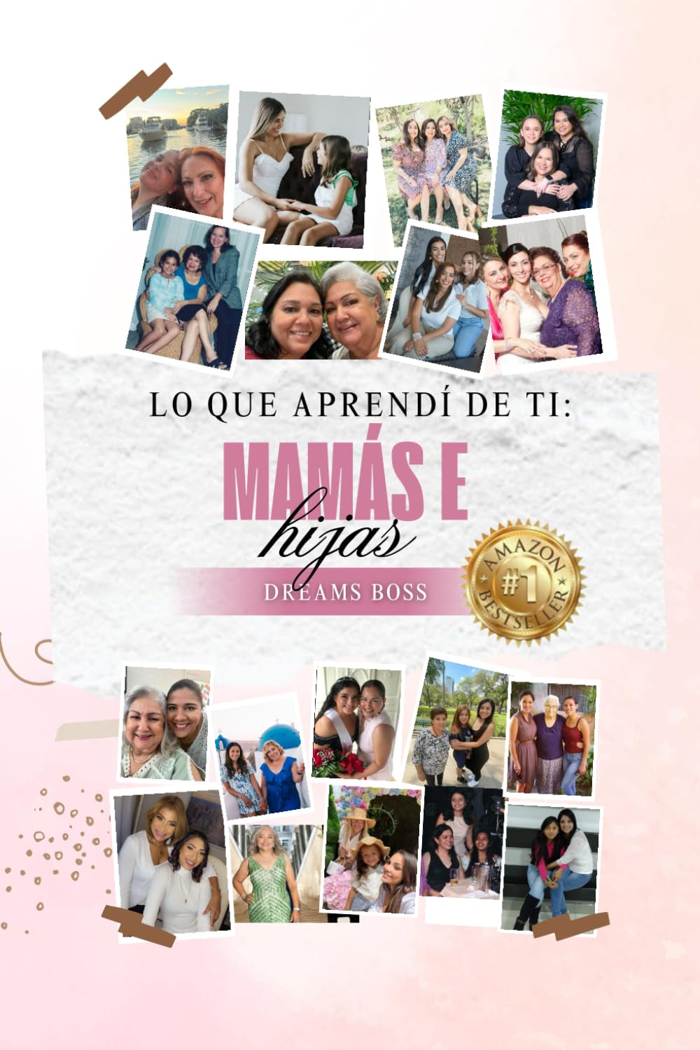 Lo que aprendí de tí: Mamás e Hijas Dreams Boss (Spanish Edition)