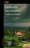 Arderá el viento (Premio Alfaguara 2025) / The Wind Will Blaze (Premio Alfaguara De Novela 2025) (Spanish Edition)