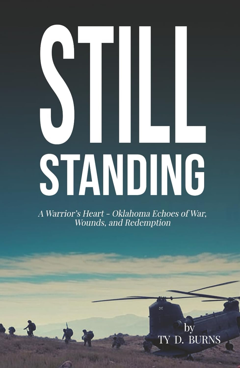 Still Standing: A Warrior’s Heart - Oklahoma Echoes of War, Wounds, and Redemption