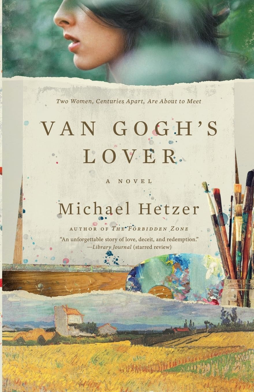 Van Gogh's Lover: A Historical Mystery of Two Women Divided by Centuries but United by a Mysterious Painting. Based on the True Story of Van Gogh's Years in France (Includes Book Club Questions)