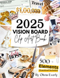 2025 Vision Board Clip Art Book: Ultimate Collection of 500+ Powerful Images, Motivational Quotes, and Affirmations to Inspire and Create Dream Boards for Women and Men (2025 Vision Board Supplies)