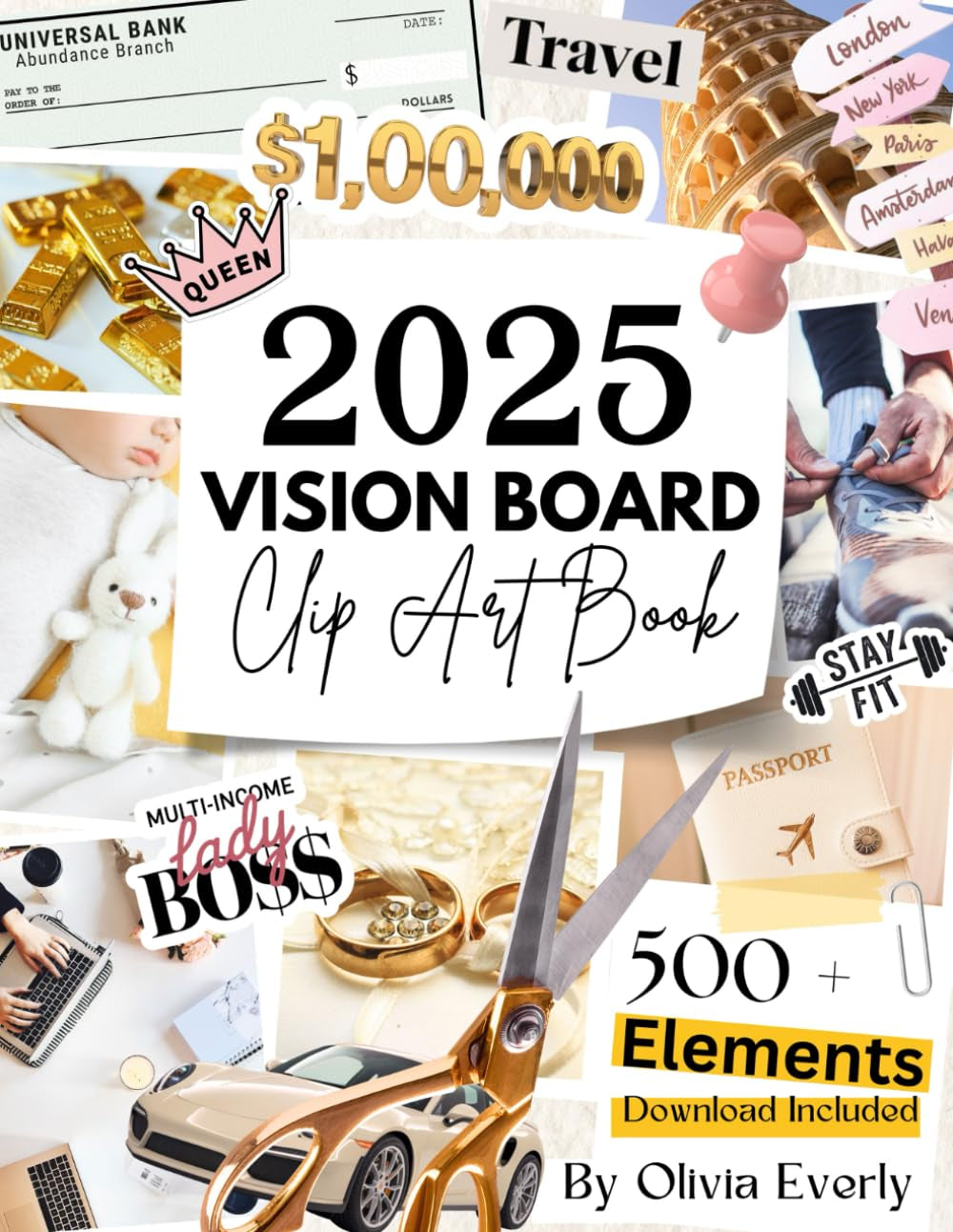 2025 Vision Board Clip Art Book: Ultimate Collection of 500+ Powerful Images, Motivational Quotes, and Affirmations to Inspire and Create Dream Boards for Women and Men (2025 Vision Board Supplies)