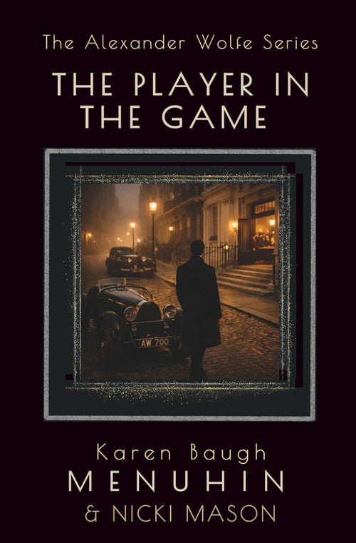 The Player in the Game: Book 3 The Alexander Wolfe Series