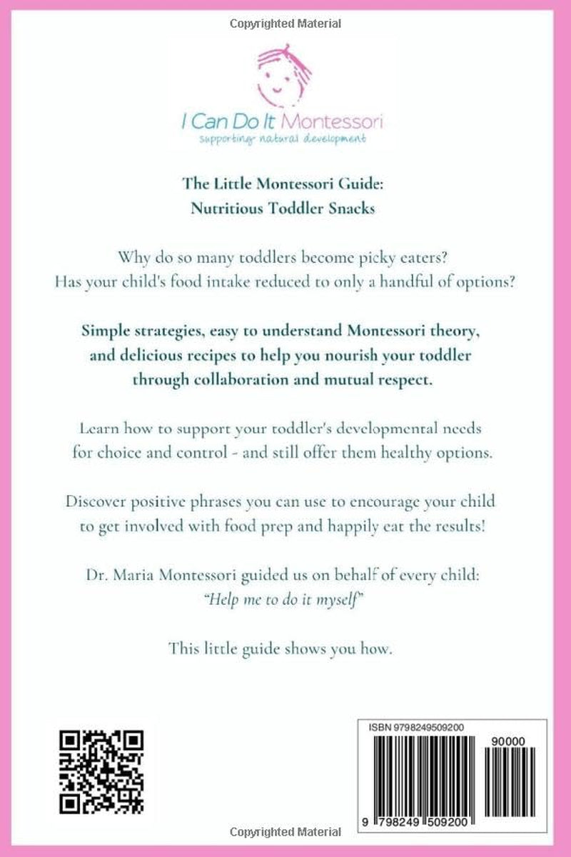 The Little Montessori Guide: Nutritious Toddler Snacks: Healthy sugar-free, nut-free and gluten-free finger foods to make together