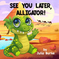 See You Later, Alligator!
