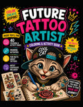 Future Tattoo Artist: Coloring & Activity Book for Creative Kids Ages 8+