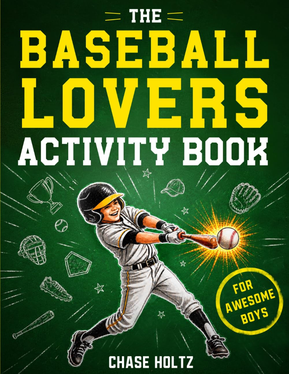 The Baseball Lovers Activity Book for Awesome Boys: 101 Tricky Brain Teasers, Fun Facts, Crosswords, and More Clever Puzzles | Gifts for Boys 8-12 (Unique Sports Fan Gifts)