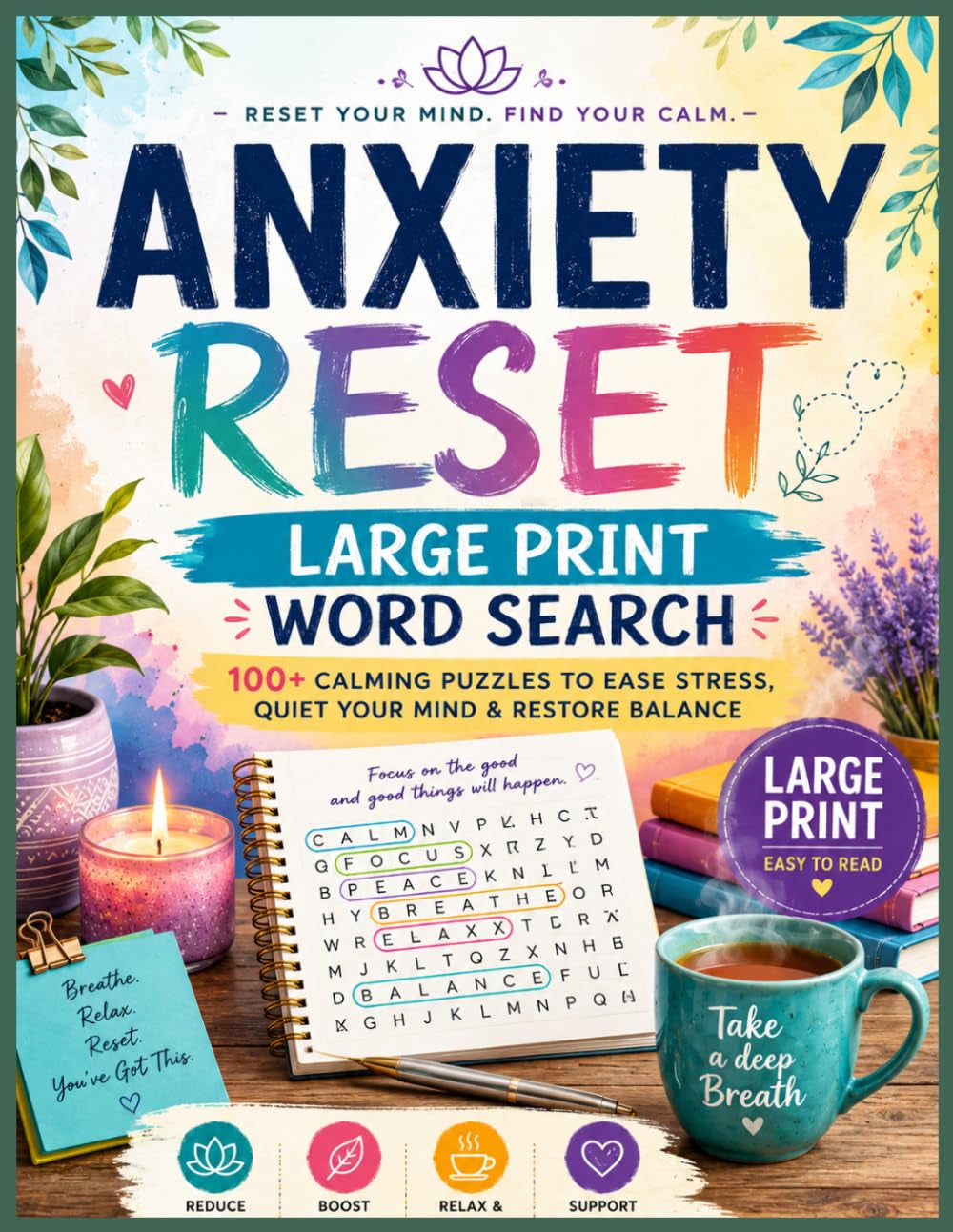 Anxiety & Stress Relief Word Search Puzzles for Adults: Calming Large Print Puzzles for Stress Relief, Mindfulness, Relaxation & Mental Wellness