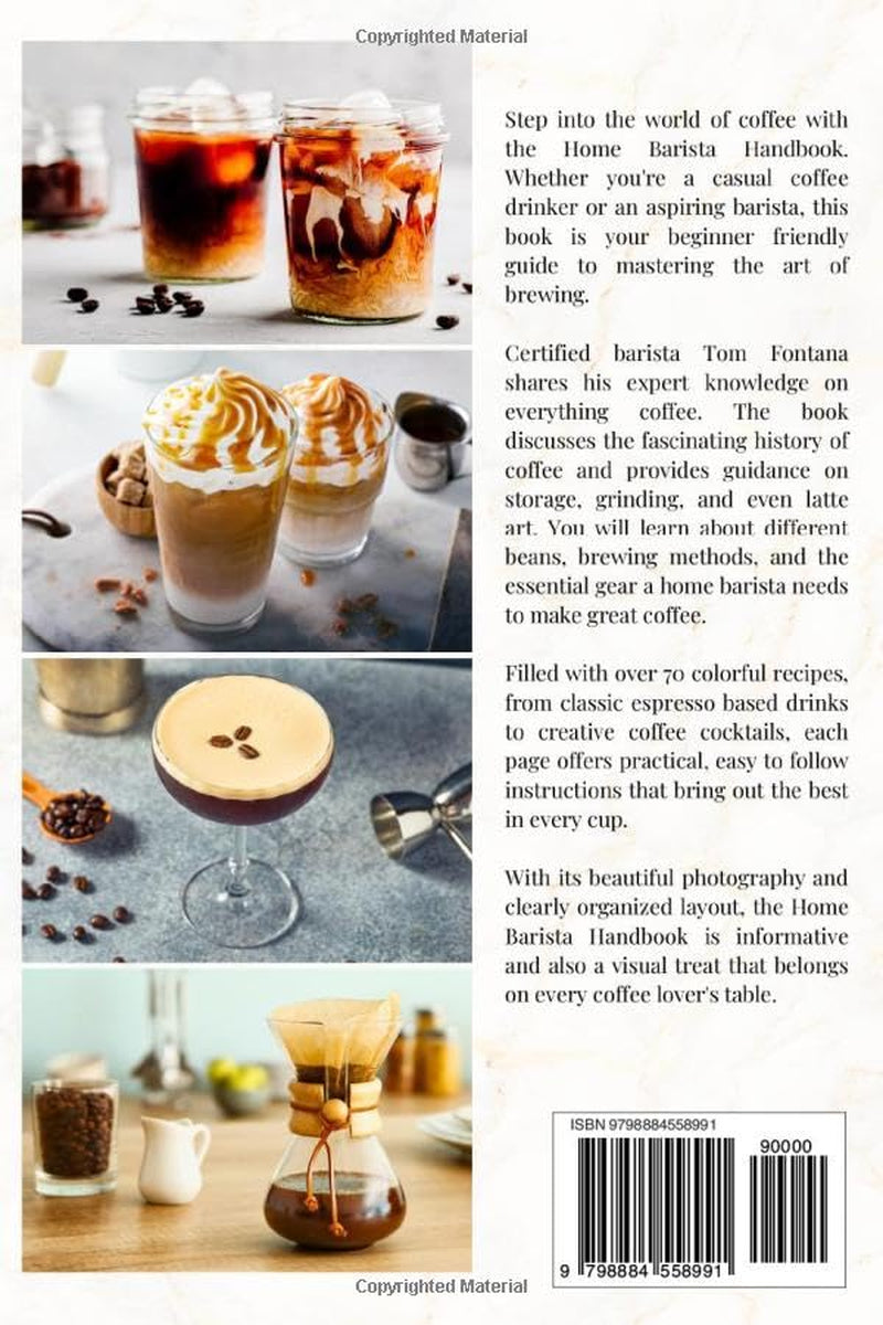 Home Barista Handbook: Coffee Recipe Book for Every Kitchen With Expert Tips, Techniques & 70 Delicious Brews