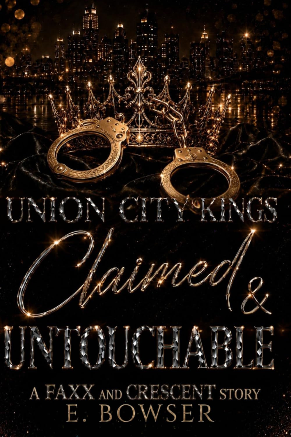 Union City Kings Claimed & Untouchable: A Faxx and Crescent Story (Union City Kings Affiliated: Affiliates Of Kreed)
