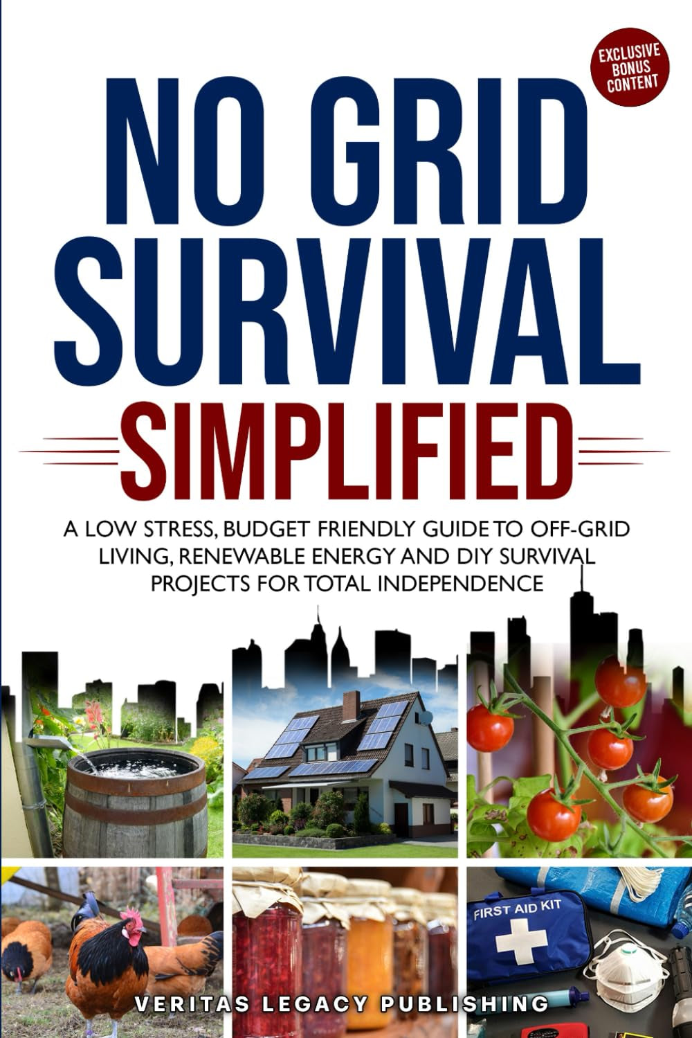 No Grid Survival Simplified: A Low Stress, Budget Friendly Guide to Off-Grid Living, Renewable Energy and DIY Survival Projects for Total Independence