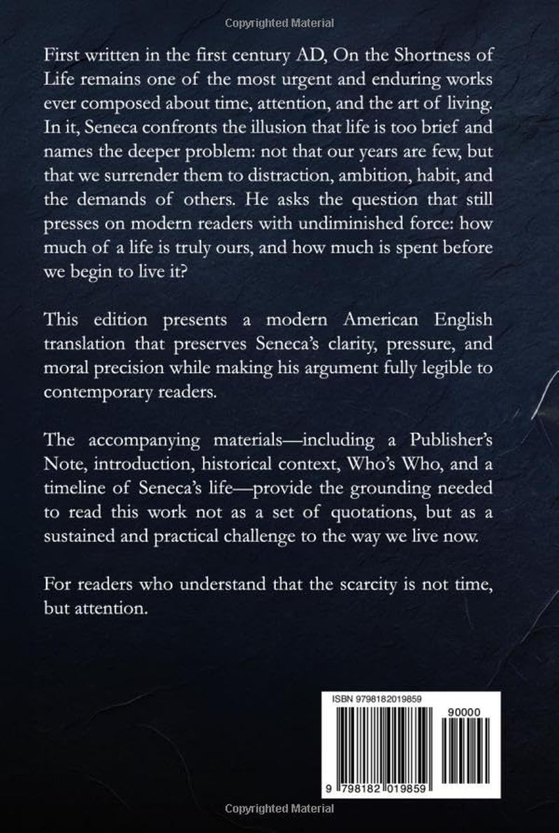 On the Shortness of Life Seneca: A Clear and Modern English Translation on Time, Life, and the Art of Paying Attention, for Curious Minds