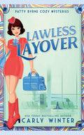 Lawless Layover (Patty Byrne Cozy Mysteries)