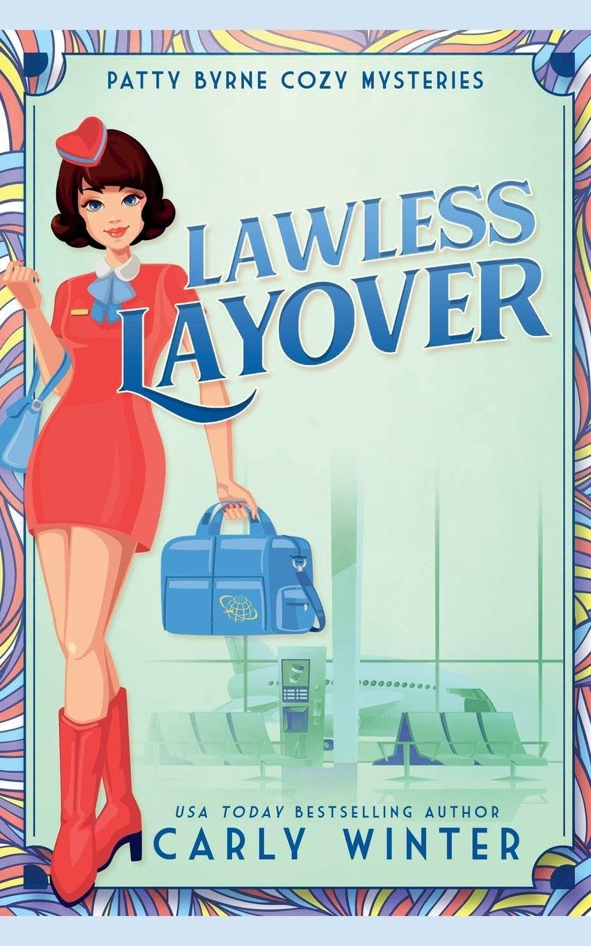 Lawless Layover (Patty Byrne Cozy Mysteries)