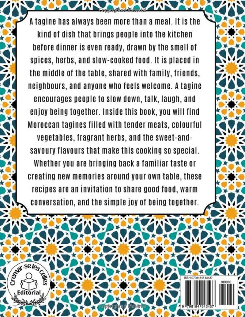 TAGINE COOKBOOK FOR BEGINNERS: Delicious and Easy Recipes for Authentic Moroccan Flavors, Everyday Meals, Family Gatherings, and Special Moments