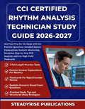 CCI CERTIFIED RHYTHM ANALYSIS TECHNICIAN STUDY GUIDE 2026-2027: Ace Your Prep for the Exam with 910 Practice Questions, Detailed Answer Explanations, ... ECG Analysis, and 400 High-Yield Flashcards