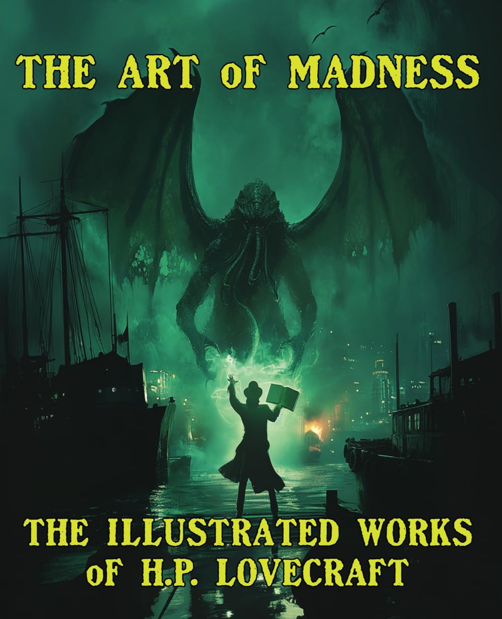 The Art of Madness: The Illustrated Works of H. P. Lovecraft