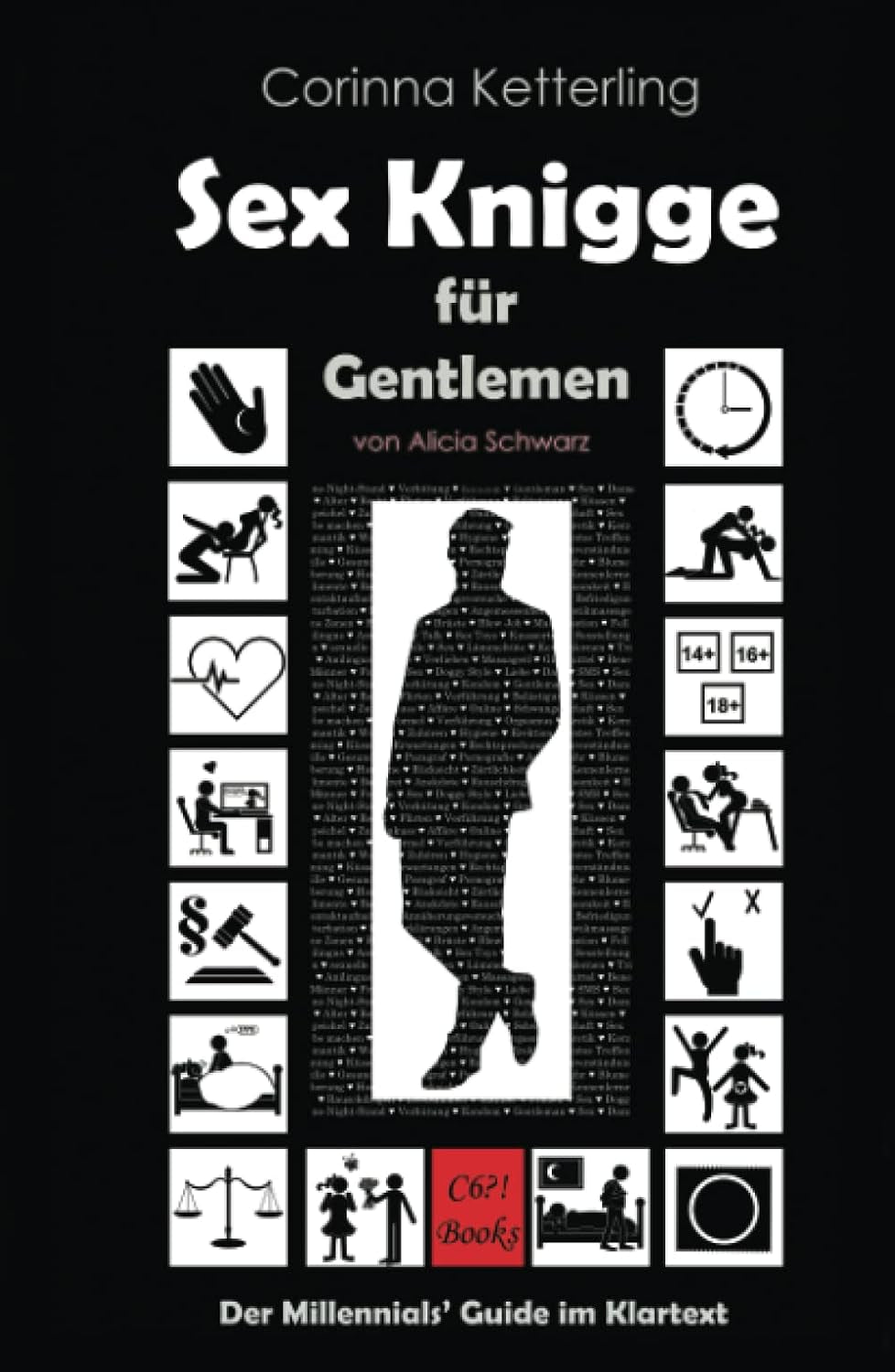 Sex Knigge für Gentlemen: Der Millennials‘ Guide im Klartext von Alicia Schwarz (Männerratgeber: Alles über Sex) (German Edition)