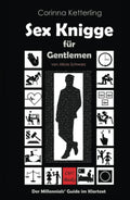 Sex Knigge für Gentlemen: Der Millennials‘ Guide im Klartext von Alicia Schwarz (Männerratgeber: Alles über Sex) (German Edition)