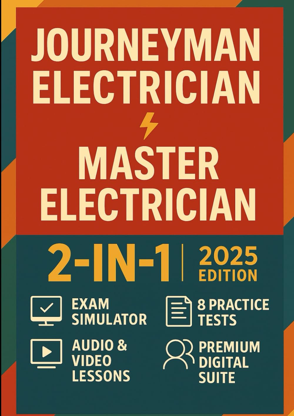 Journeyman Electrician+ Master Electrician [2-IN-1]: The Most Powerful Test Prep to Ace Both Licensing Exams in Just 8 Weeks [INCLUDES: Exam Simulator, Audio & Video Lessons, 8 Practice Tests & More]