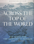 Across the Top of the World: The Quest for the Northwest Passage
