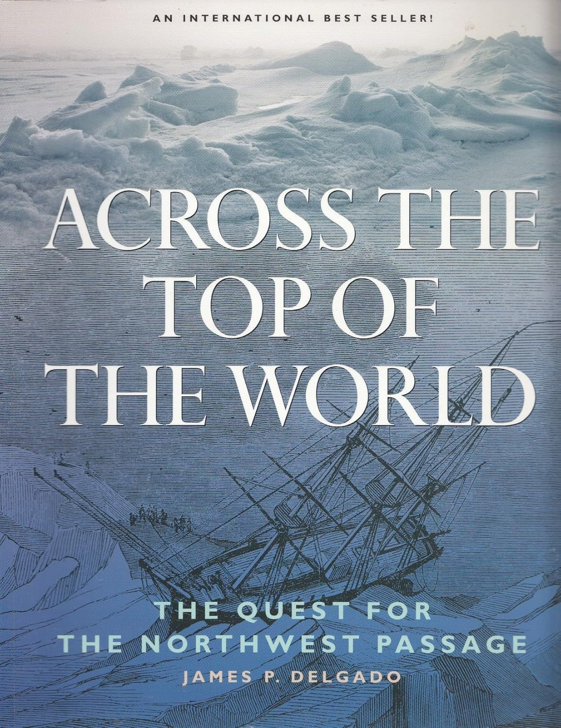 Across the Top of the World: The Quest for the Northwest Passage