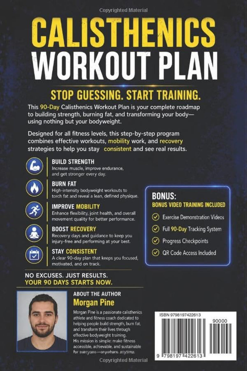 Calisthenics Workout Plan: 90-Day Challenge — Build Strength, Burn Fat, Gain Muscle At Home — No Gym Required (Calisthenics Strength Series)