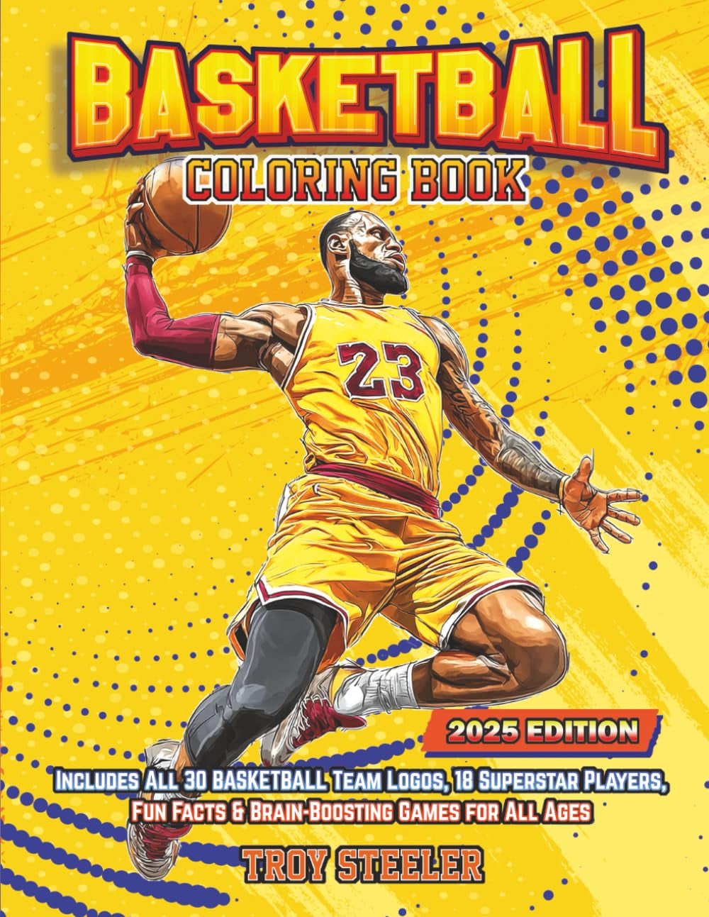 Basketball Coloring Book: 30 Basketball Team Logos and 18 Superstar Player Coloring Pages, Fun Facts, and Brain-Boosting Games for All Ages