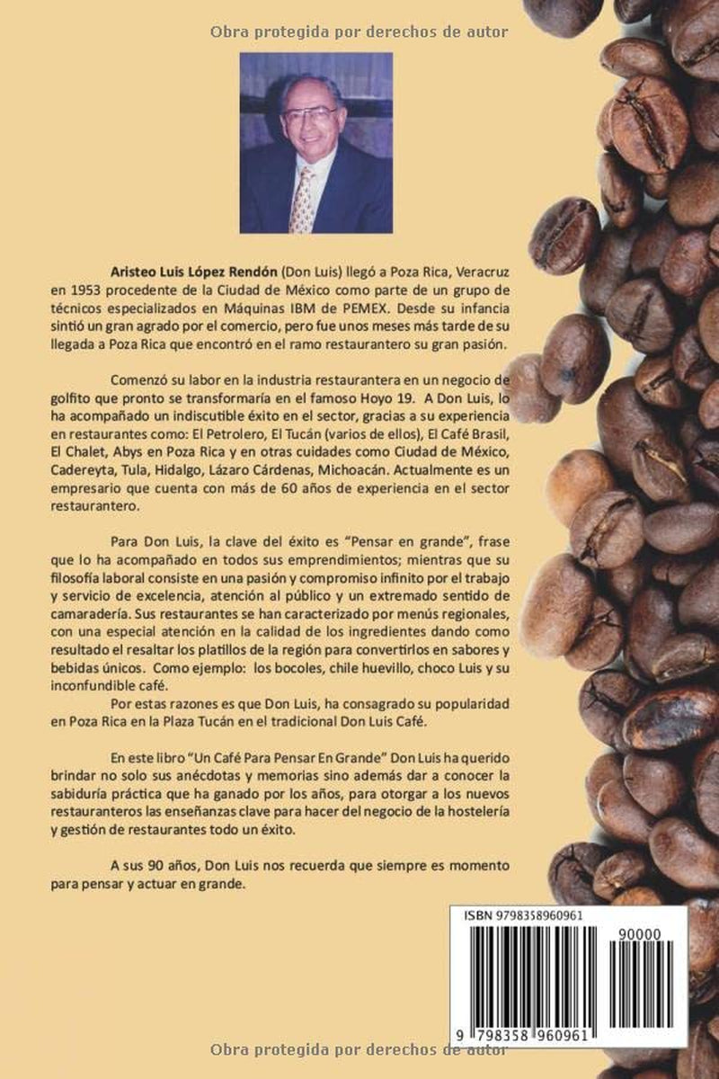 Un café para pensar en grande: Historias, anécdotas y lecciones de hostelería, restauración y ventas (Spanish Edition)