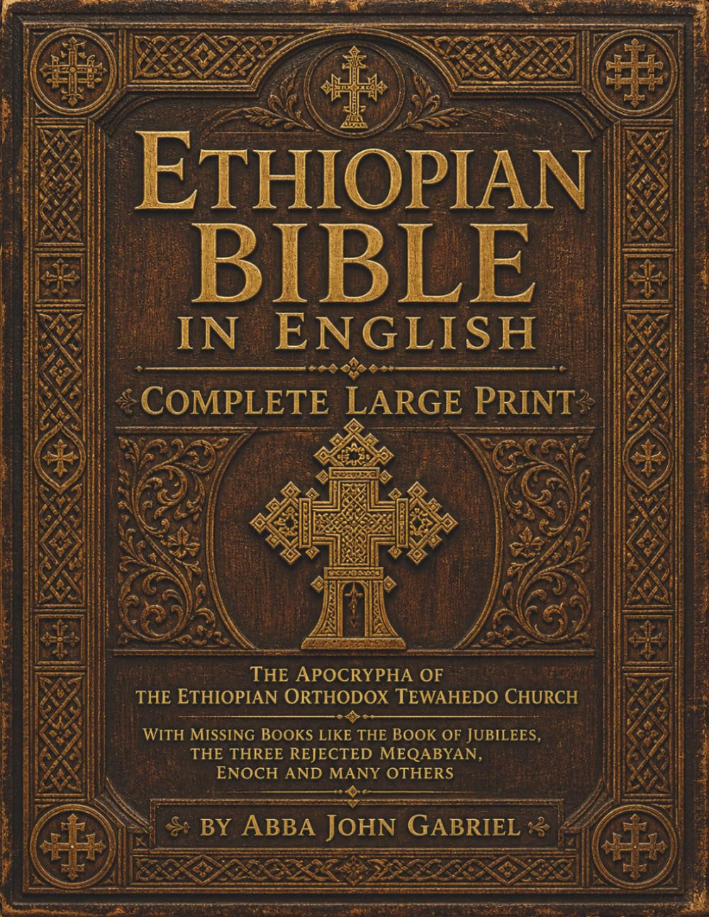 Ethiopian Bible in English in Complete Large Print: The Apocrypha of The Ethiopian Orthodox Tewahedo Church With Missing Books Like the Book of ... rejected Meqabyan, Enoch and Many Others