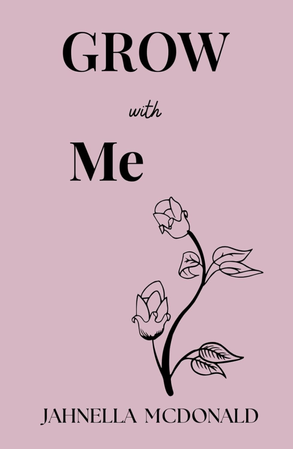 GROW With Me: A journey through pain, hope and becoming