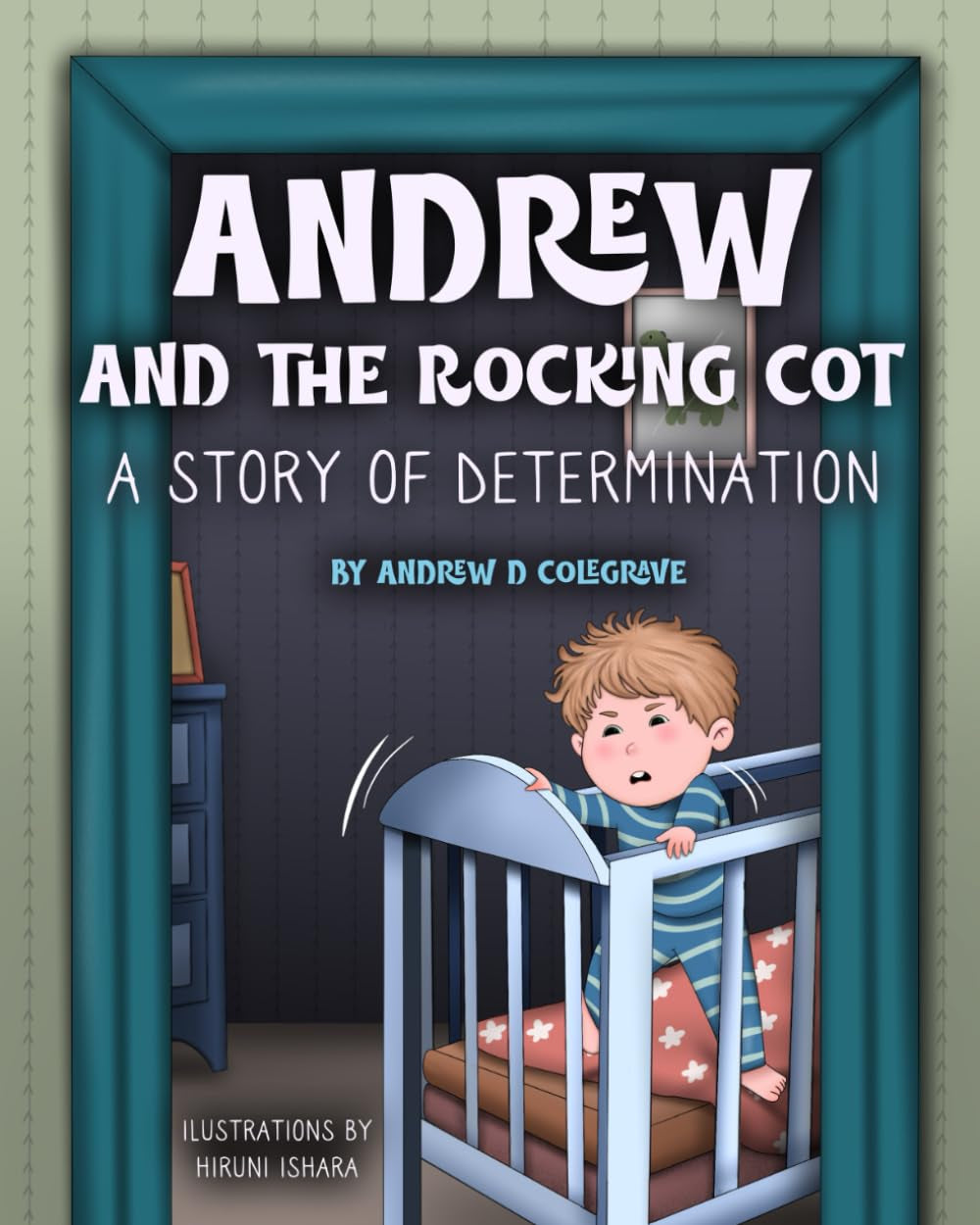 Andrew And The Rocking Cot: A Story Of Determination