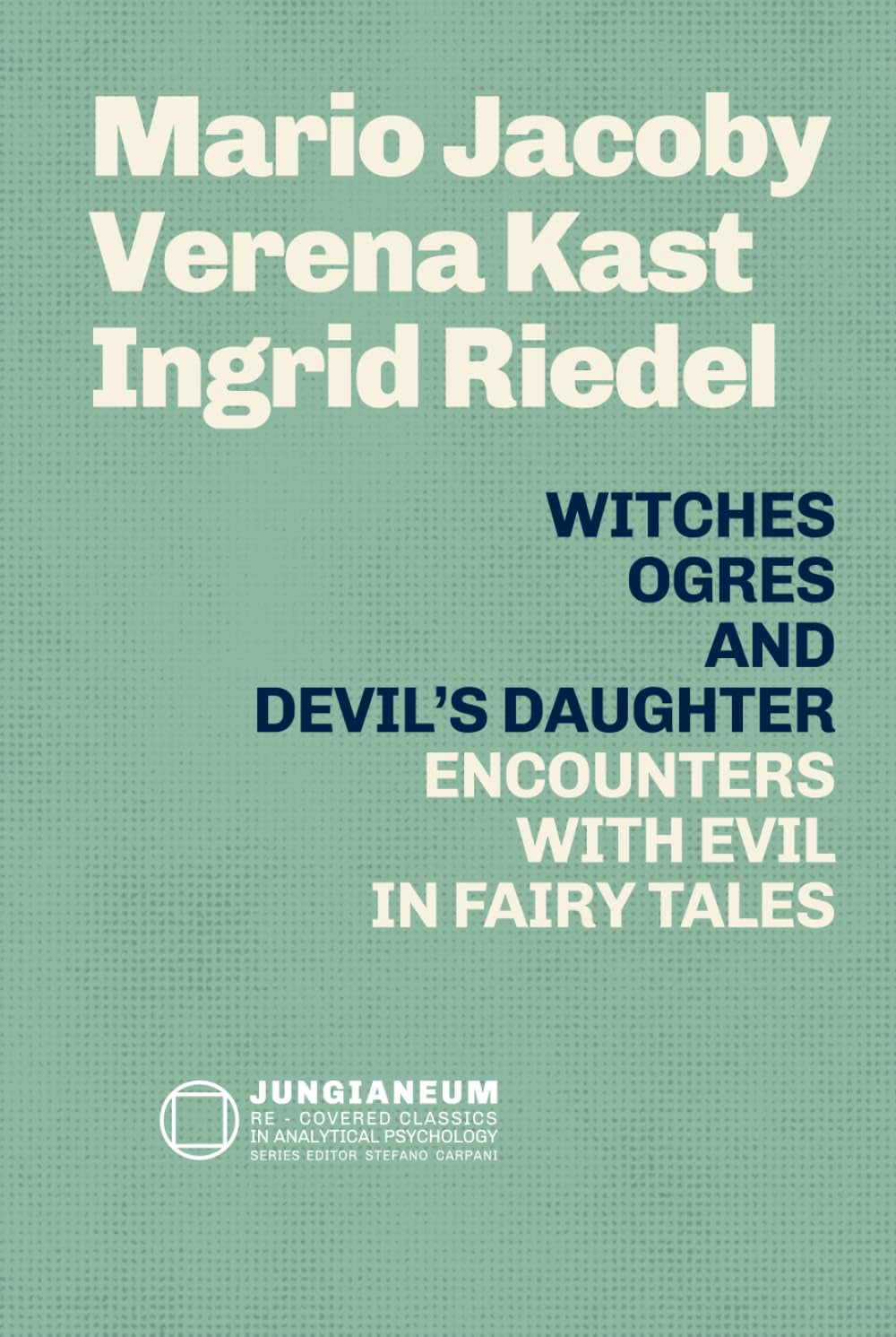 Witches, Ogres, and the Devil's Daughter: Encounters with Evil in Fairy Tales (Mario Jacoby - Verena Kast - Ingrid Riedel): Witches, Ogres, and the ... Psychology, curated by Stefano Carpani)