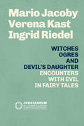 Witches, Ogres, and the Devil's Daughter: Encounters with Evil in Fairy Tales (Mario Jacoby - Verena Kast - Ingrid Riedel): Witches, Ogres, and the ... Psychology, curated by Stefano Carpani)