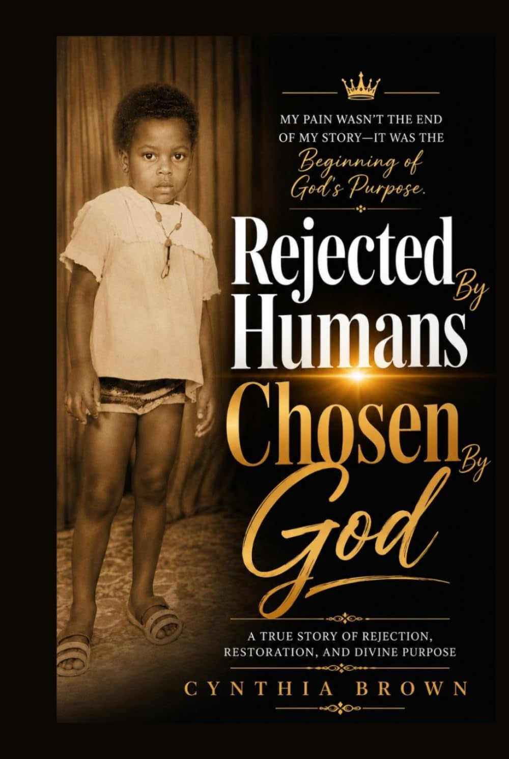 Rejected By Humans, Chosen By God