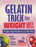 Gelatin Trick for Weight Loss: 63 Agar-Agar Recipes in a 21-Day Plan with Video Tutorials to Reduce Cravings and Support Healthy Digestion (Wellness & Weight Loss)