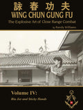 The Explosive Art of Close Range Combat Vol. 4: Biu Jee and Sticky Hands by Randy Williams Wing Chun (Randy Williams: The Explosive Art of Close Range Combat Wing Chun)