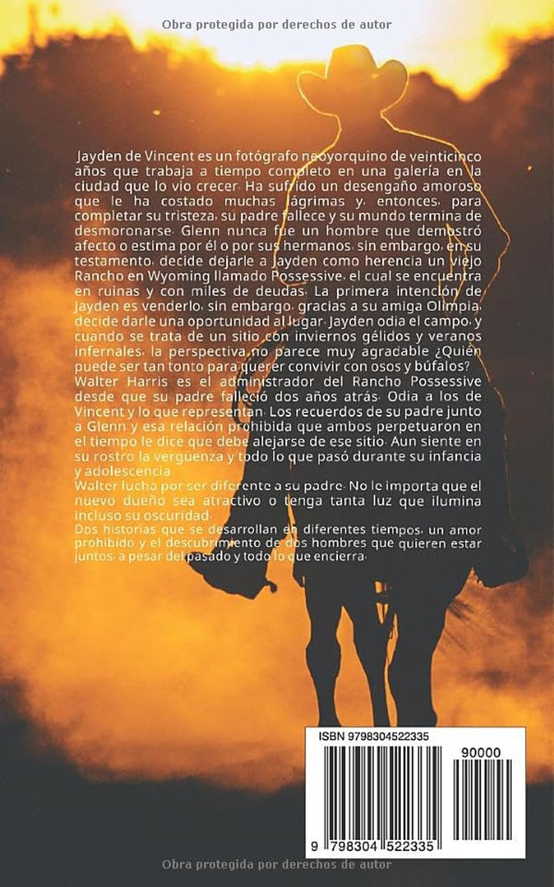 Possessive: Una historia de amor y pasión gay entre un cowboy y un fotógrafo de Nueva York. (Bilogía Posssessive) (Spanish Edition)