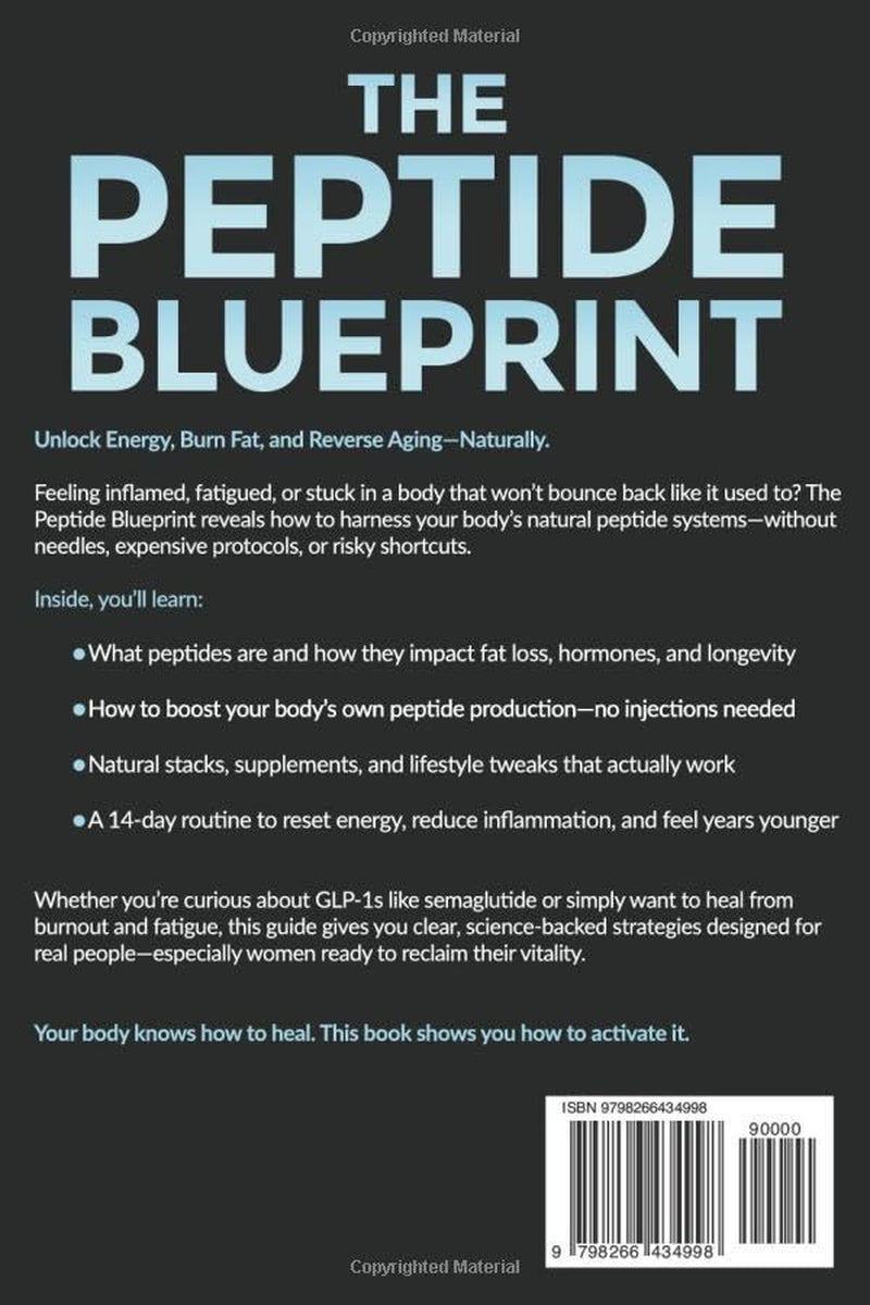 The Peptide Blueprint: Your Clear-Cut Roadmap to Safe and Effective Peptide Use for Fat Loss, Recovery, and Longevity—Including Real-Life Case Studies, Visual Guides, and Customizable Stacks