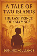 A Tale Of Two Islands: The Last Prince Of Kalymnos