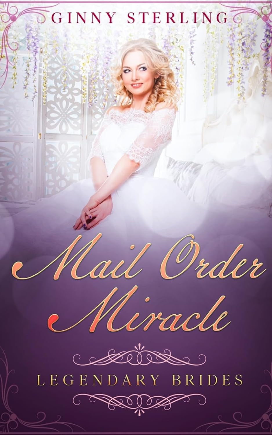Mail Order Miracle: A Mail Order Romance (Legendary Brides)