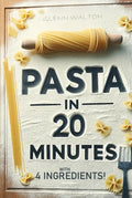 Pasta In 20 Minutes: With 4 Ingredients! (Eats & Treats From Around The World)