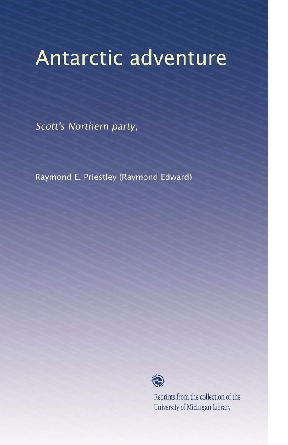 Antarctic adventure: Scott's Northern party,