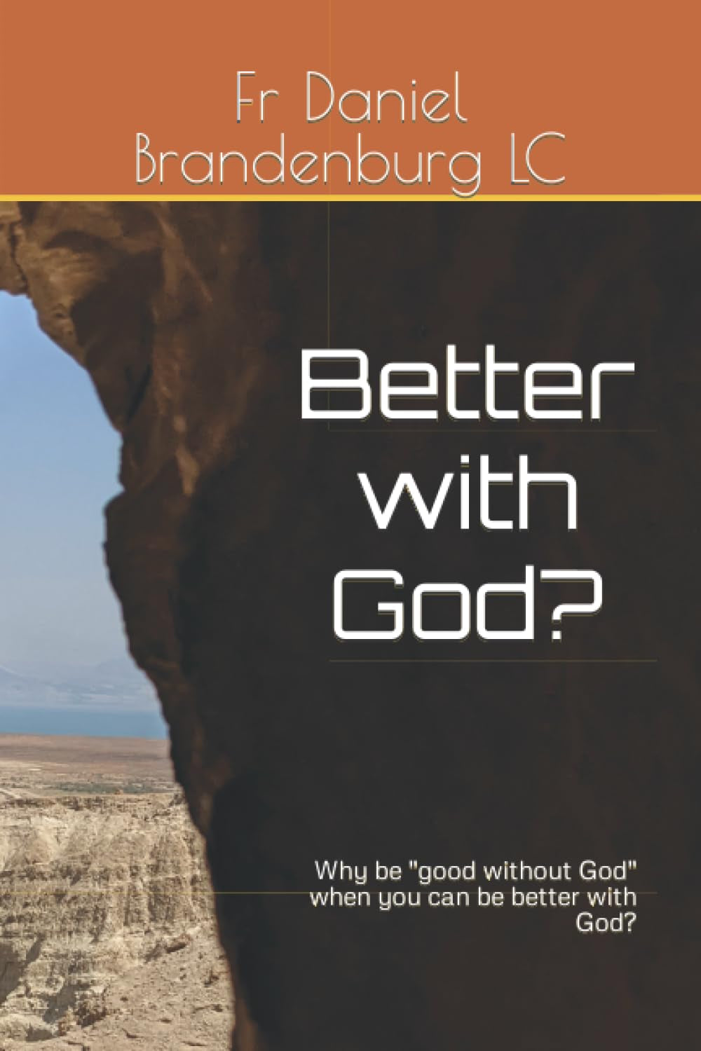Better with God?: Why be "good without God" when you can be better with God?