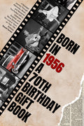 Born in 1956: A Nostalgic Journey Through Memories, Music, and Moments — The Perfect Gift to Celebrate, Surprise, and Move Someone You Love to Tears on Their 70th Birthday