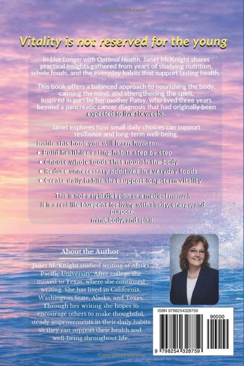 Live Longer with Optimal Health: A Daughters Journey to Better Health and Simple Everyday Living